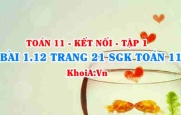 Bài 1.12 trang 21 SGK Toán 11 tập 1 Kết nối tri thức